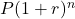  P (1 + r)^n 