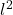  l^2 