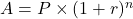  A = P \times (1 + r)^n 