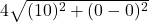  4\sqrt{(10)^2 + (0 - 0)^2} 