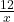  \frac{12}{x}