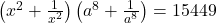  \left( x^2 + \frac{1}{x^2} \right)\left( a^8 + \frac{1}{a^8} \right) = 15449 