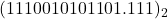(1110010101101.111)_2
