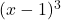  (x - 1)^3 