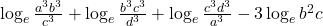  \log_e\frac{a^3b^3}{c^3}+\log_e\frac{b^3c^3}{d^3}+\log_e\frac{c^3d^3}{a^3}-3\log_eb^2c 