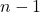  n - 1 