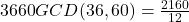  {∣36&times;60∣}{GCD(36,60)}= \frac{2160}{12}