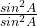  \frac{sin^2A}{ sin^2A} 
