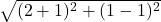  \sqrt{(2 + 1)^2+(1 - 1)^2} 