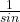 \frac{1}{sin &Theta; }