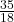   \frac{35}{18}  