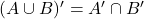  (A \cup B)' = A' \cap B' 