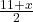 \frac{11 + x}{2}