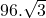  96. \sqrt{3} 