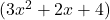  (3x^2 + 2x + 4) 