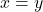  x = y 