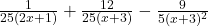 \frac{1}{25(2x + 1)} + \frac{12}{25(x + 3)} - \frac{9}{5(x + 3)^2} 