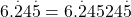  6. \overset.24\overset.5 = 6.\overset.24524\overset.5 