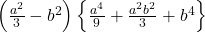  \left(\frac{a^2}3-b^2\right)\left\{\frac{a^4}9+\frac{a^2b^2}3+b^4\right\} 