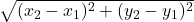 \sqrt{(x_2 - x_1)^2 + (y_2 - y_1)^2}
