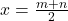  x = \frac{m + n}{2}