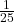 \frac{1}{25} 
