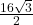  \frac{16 &times; \sqrt{3}}{2} 