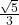 \frac{\sqrt{5}}{3}