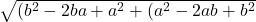 \sqrt{(b ^2 - 2ba + a^2+(a ^2-2ab+b^2} 