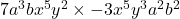  7a^3bx^5y^2 \times -3x^5y^3a^2b^2 