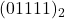 (01111)_2