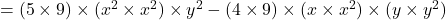  = (5 \times 9) \times (x^2 \times x^2) \times y^2 - (4 \times 9) \times (x \times x^2) \times (y \times y^2) 