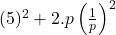  (5)^2 + 2.p \left( \frac{1}{p} \right)^2 