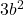 3b^2