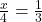 \frac{x}{4} = \frac{1}{3}