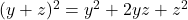  (y + z)^2 = y^2 + 2yz + z^2 