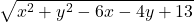  \sqrt{x^2 + y^2- 6x - 4y + 13} 