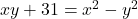  xy + 31 = x^2 - y^2 