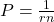  P = \frac{1}{rn} 