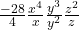 \frac{-28}{4} ✕ \frac{ x^4}{ x} ✕ \frac{y^3}{y^2} ✕  \frac{z^2}{z}