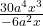 \frac{30a^4x^3}{-6a^2x}