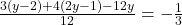   \frac{3(y - 2) + 4(2y - 1) - 12y}{12} = -  \frac{1}{3} 
