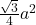 \frac{\sqrt{3}}{4} a^2