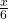  \frac{x}{6}