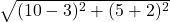  \sqrt{(10 -  3)^2 + (5 +  2)^2} 