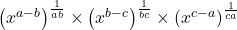 \left(x^{a-b}\right)^\frac1{ab}\times\left(x^{b-c}\right)^\frac1{bc}\times\left(x^{c-a}\right)^\frac1{ca}\\