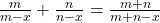 \frac{m}{m - x} + \frac{n}{n - x} = \frac{m + n}{m + n - x}  