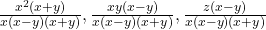  \frac{x^2(x + y)}{ x(x - y)(x + y)}, \frac{xy(x - y)}{ x(x - y)(x + y)},  \frac{z(x - y)}{ x(x - y)(x + y)} 