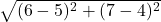  \sqrt{(6 - 5)^2 + (7 - 4)^2} 