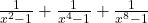  \frac1{x^2-1}+\frac1{x^4-1}+\frac1{x^8-1} 